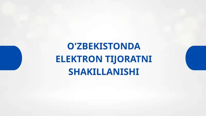 O'ZBEKISTONDA ELEKTRON TIJORATNI SHAKILLANISHI TARIXIY YONDASHUV