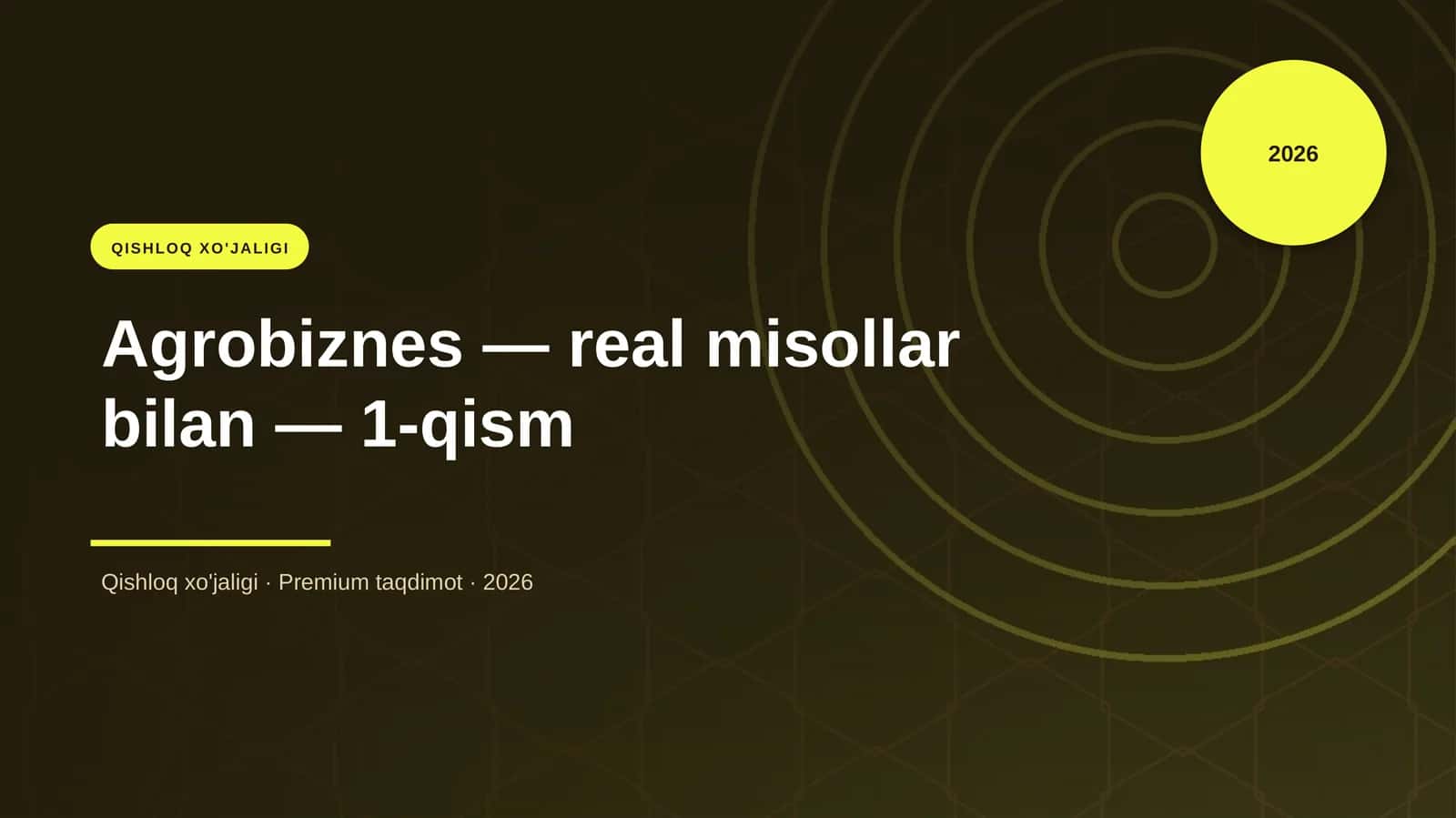 Agrobiznes — real misollar bilan — 1-qism