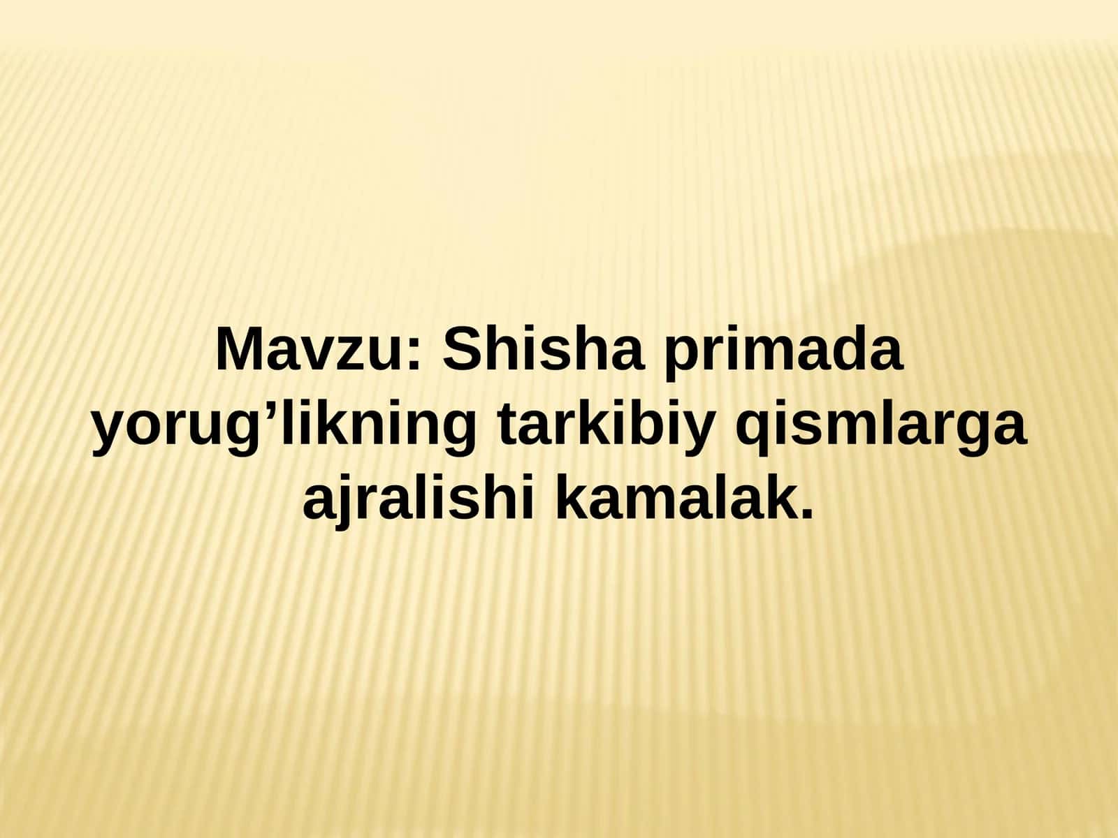 Shisha primada yorug’likning tarkibiy qismlarga ajralishi kamalak