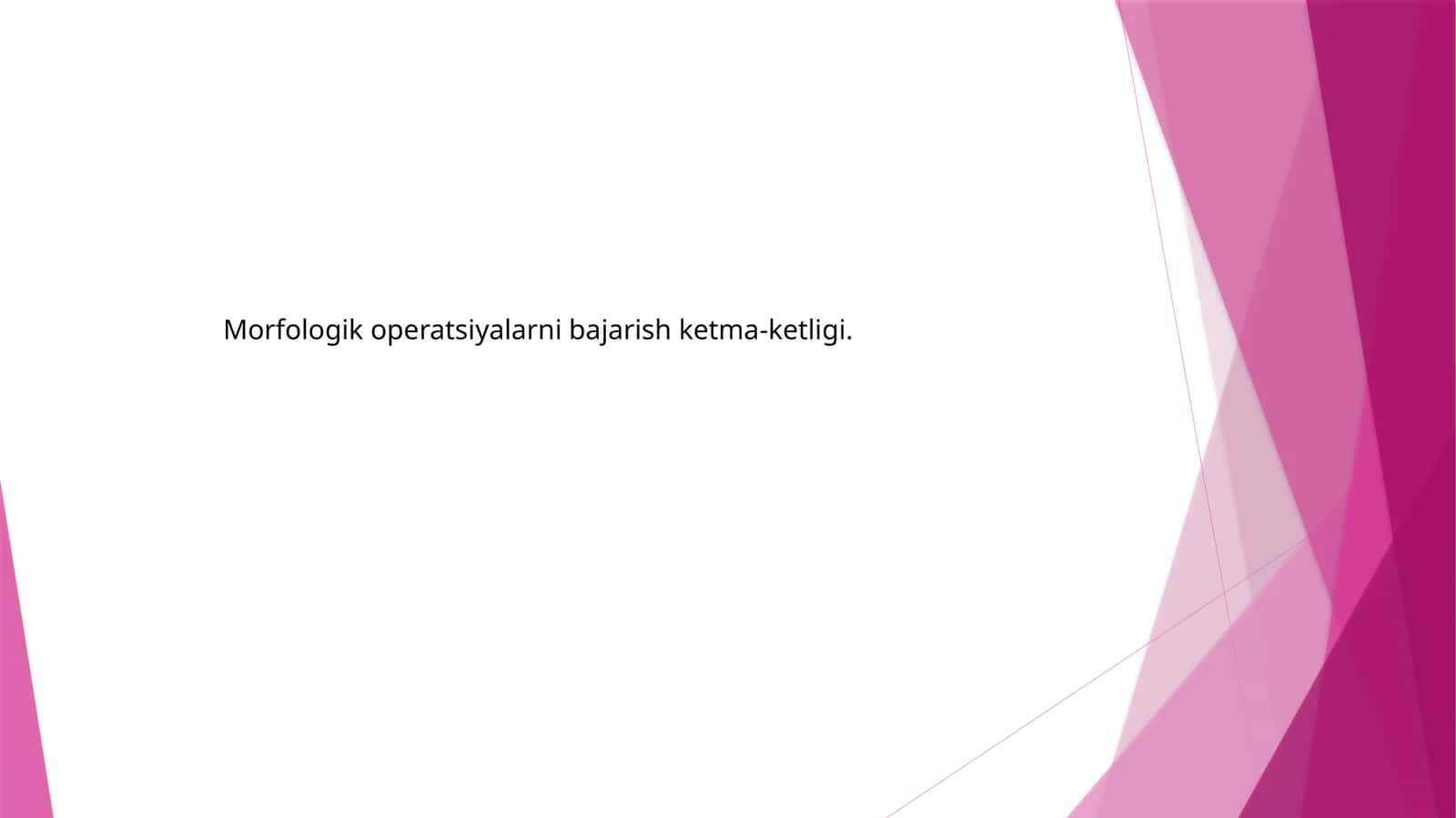 Morfologik operatsiyalarni bajarish ketma-ketligi