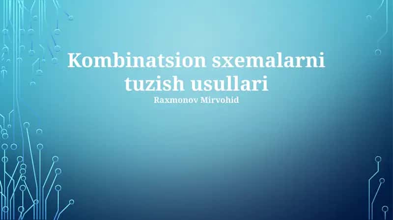 Kombinatsion sxemalarni tuzish usullari
