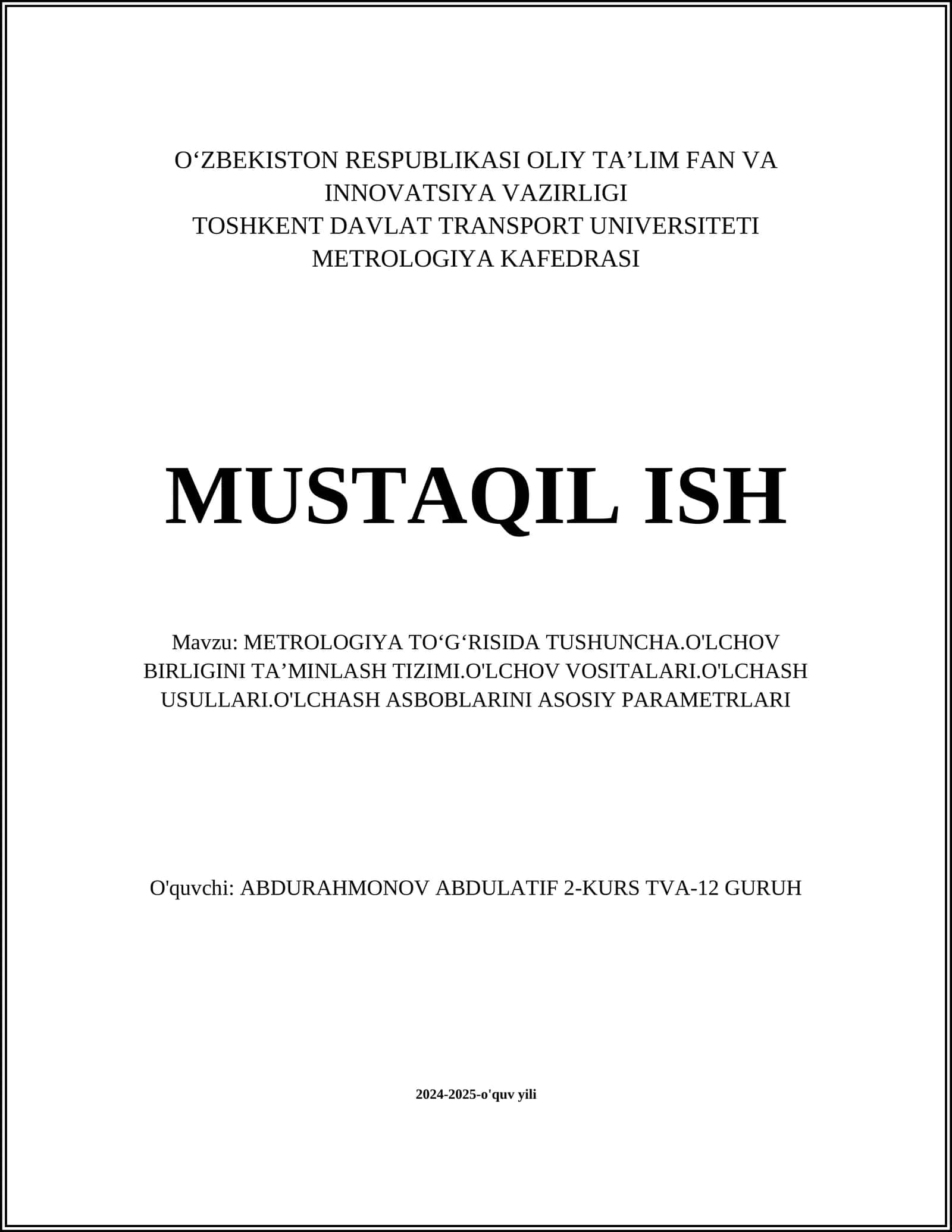 METROLOGIYA TOʻGʻRISIDA TUSHUNCHA.O'LCHOV BIRLIGINI TAʼMINLASH TIZIMI.O'LCHOV VOSITALARI.O'LCHASH USULLARI.O'LCHASH ASBOBLARINI ASOSIY PARAMETRLARI