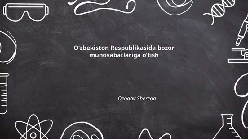 O‘zbekiston Respublikasida bozor munosabatlariga o‘tish