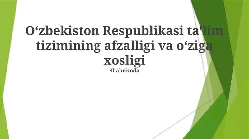 Oʻzbekiston Respublikasi ta'lim tizimining afzalligi va oʻziga xosligi