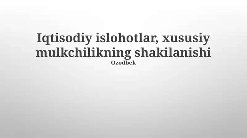 Iqtisodiy Islohotlar va Xususiy Mulkka Ta'siri