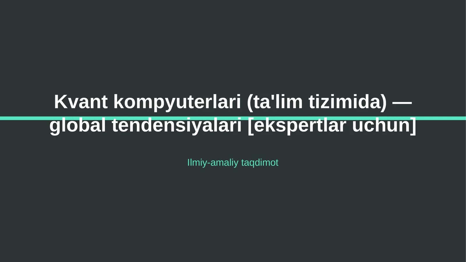 Kvant kompyuterlari (ta'lim tizimida) — global tendensiyalari [ekspertlar uchun]
