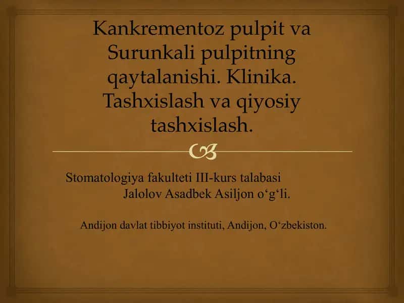 Kankrementoz pulpit va Surunkali pulpitning qaytalanishi. Klinika. Tashxislash va qiyosiy tashxislash.