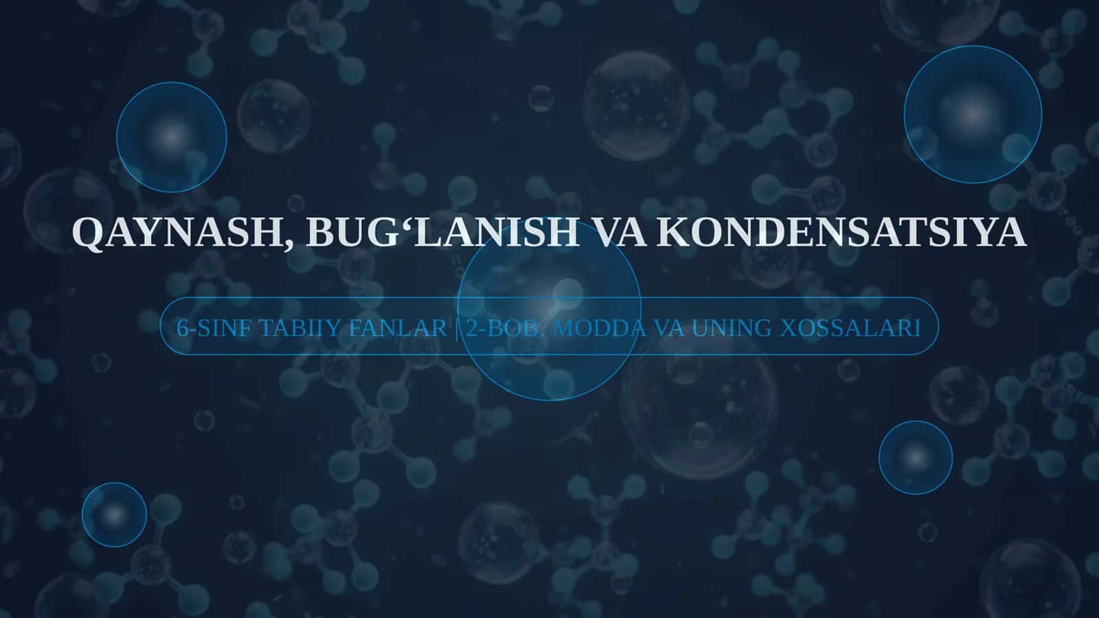 QAYNASH, BUG‘LANISH VA KONDENSATSIYA