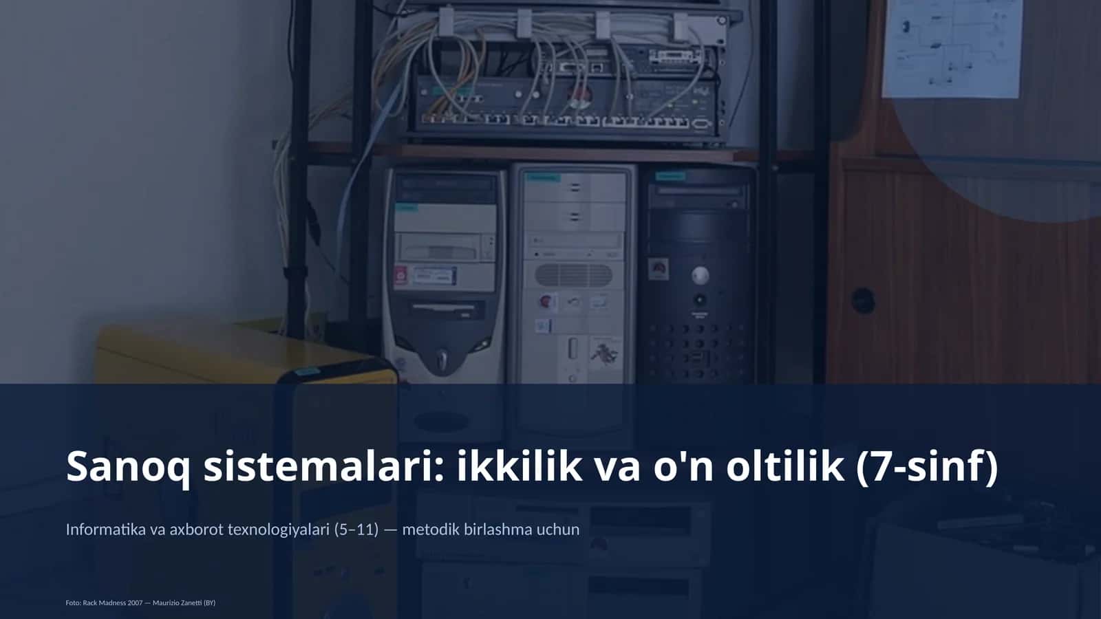 Sanoq sistemalari: ikkilik va o'n oltilik (7-sinf)