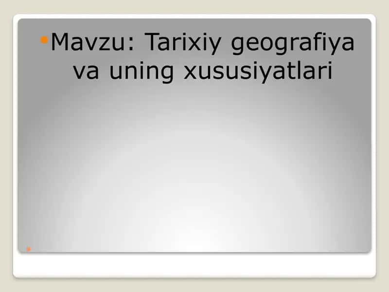 Tarixiy geografiya va uning xususiyatlari