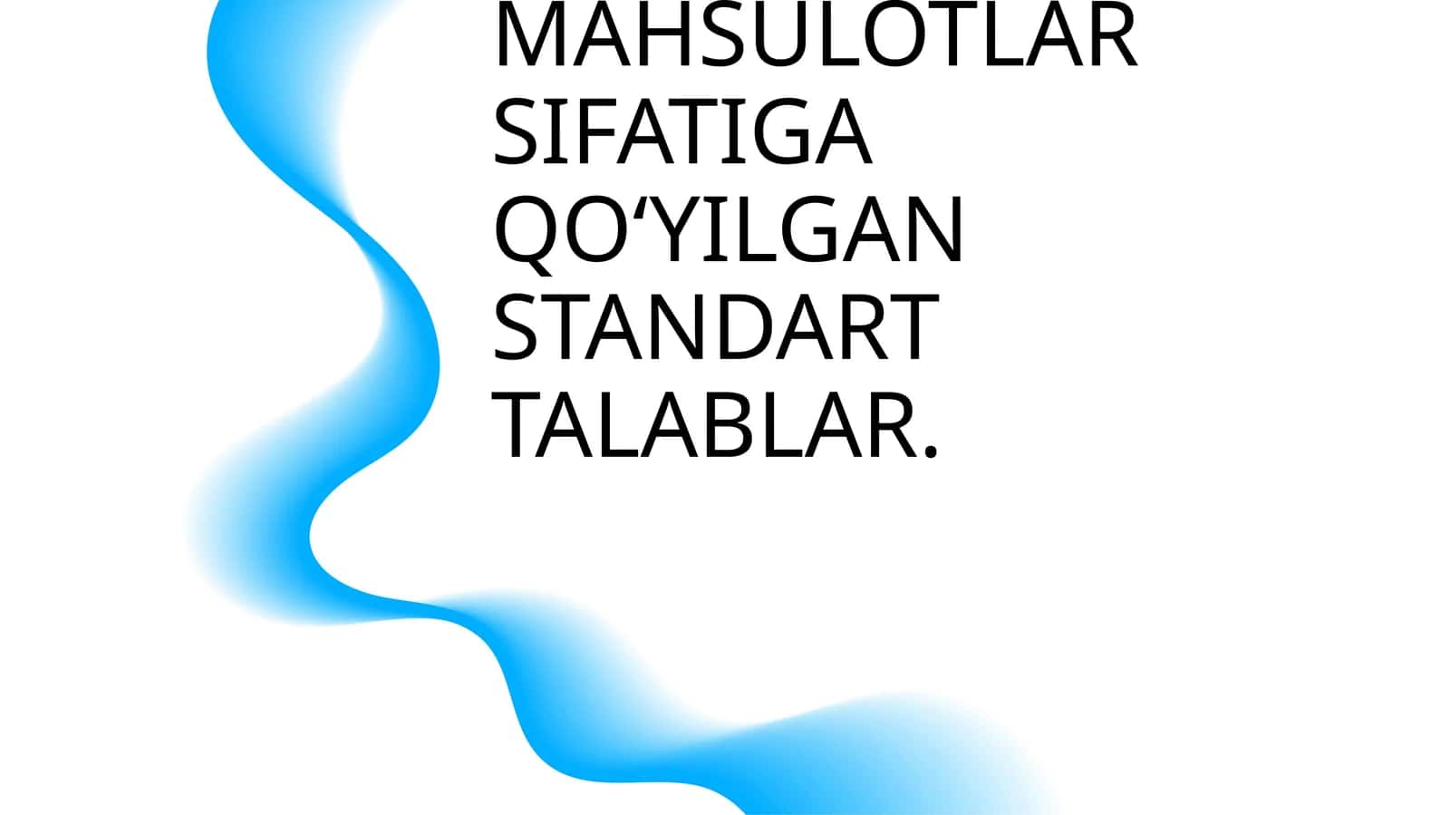 ACHITILGAN MAHSULOTLAR SIFATIGA QO‘YILGAN STANDART TALABLAR