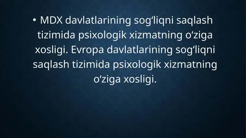 MDX davlatlarining sog‘liqni saqlash tizimida psixologik xizmatning o‘ziga xosligi. Evropa davlatlarining sog‘liqni saqlash tizimida psixologik xizmatning o‘ziga xosligi