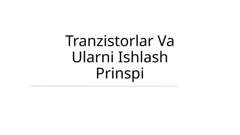 Tranzistorlar Va Ularni Ishlash Prinspi