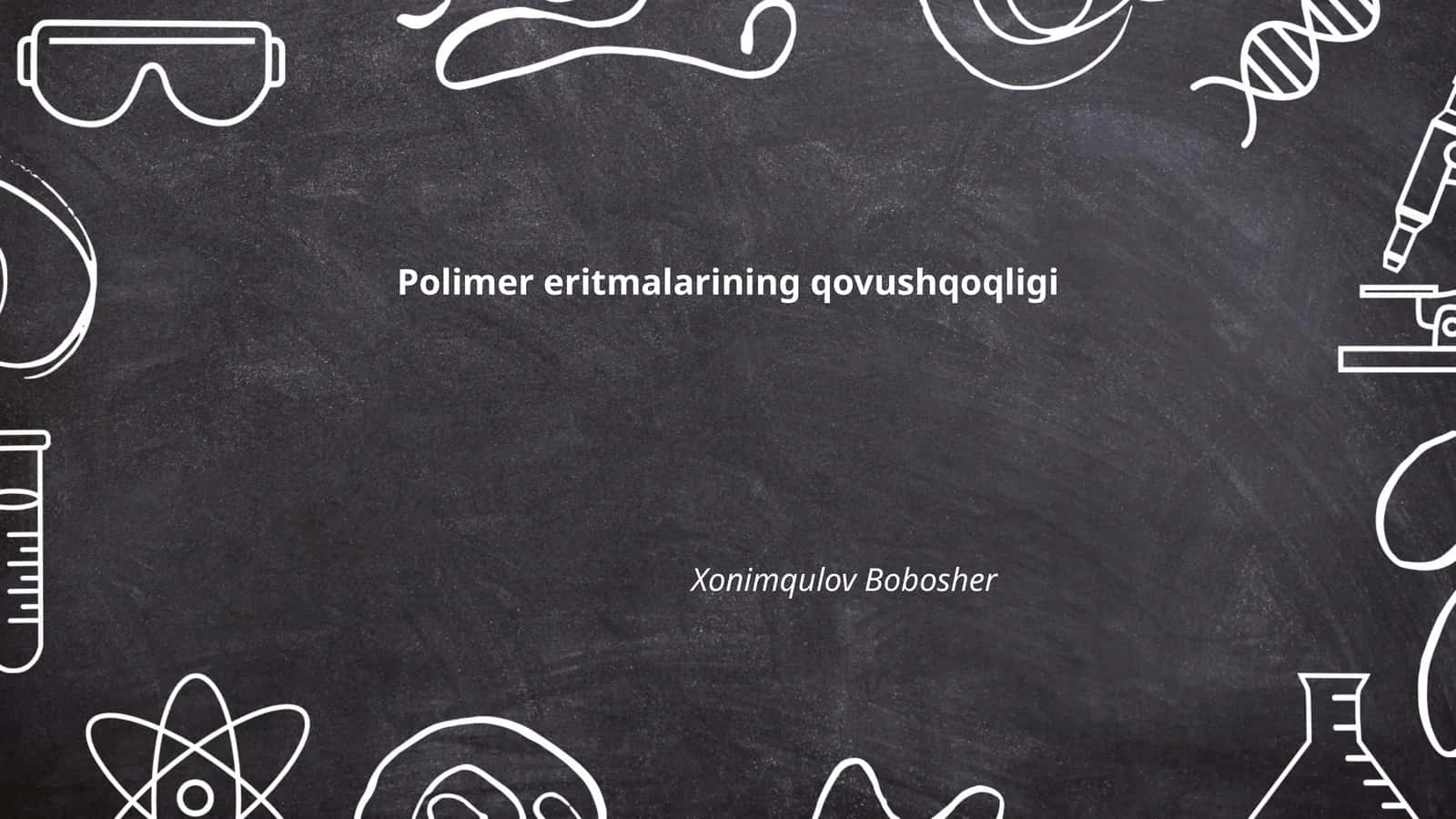 Polimer eritmalarining qovushqoqligi