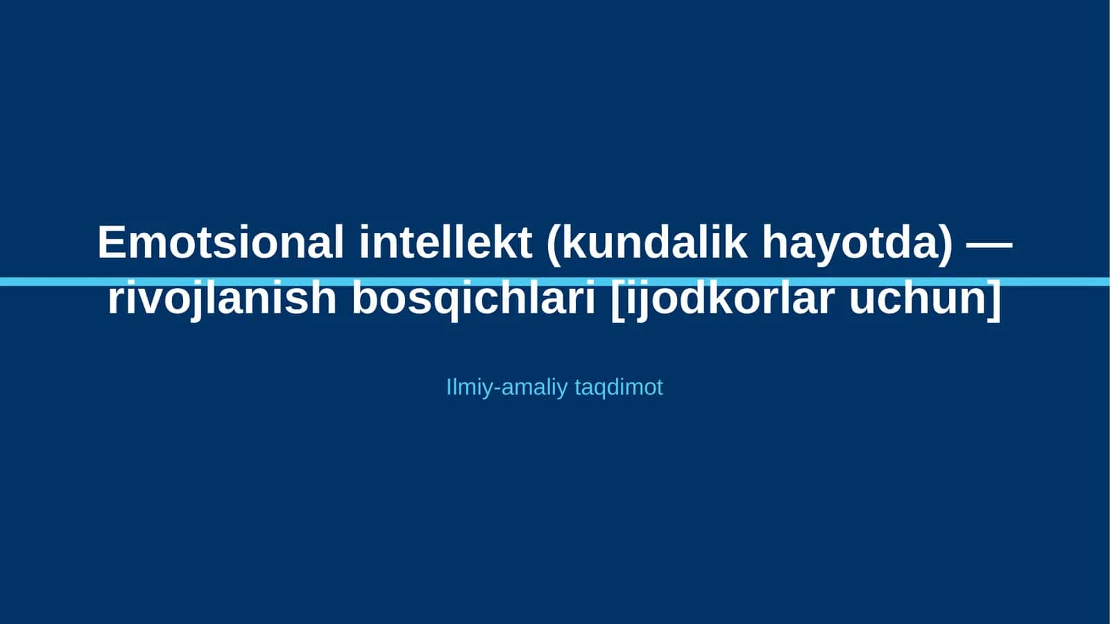 Emotsional intellekt (kundalik hayotda) — rivojlanish bosqichlari [ijodkorlar uchun]