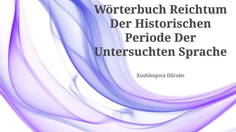 Wörterbuch Reichtum Der Historischen Periode Der Untersuchten Sprache