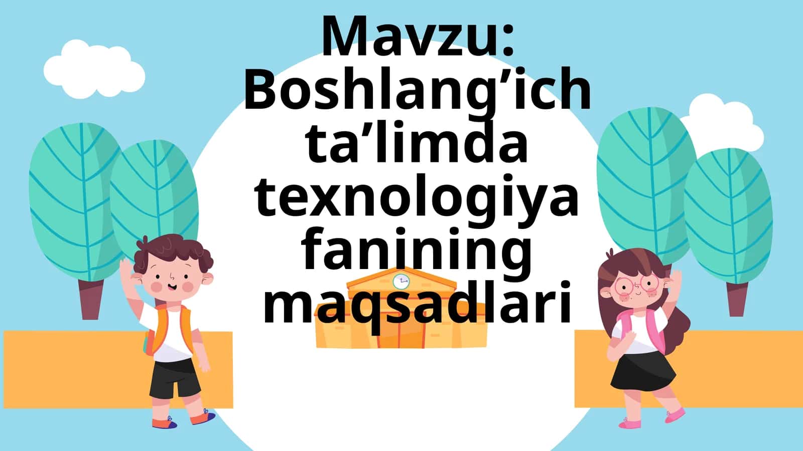 Boshlang’ich ta’limda texnologiya fanining maqsadlari