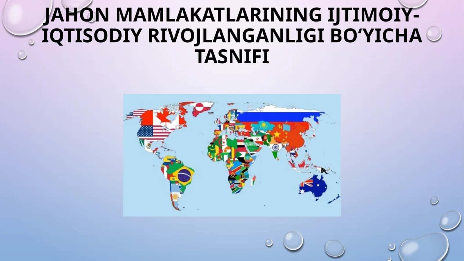 Jahon mamlakatlarining ijtimoiy-iqtisodiy rivojlanish darajasi