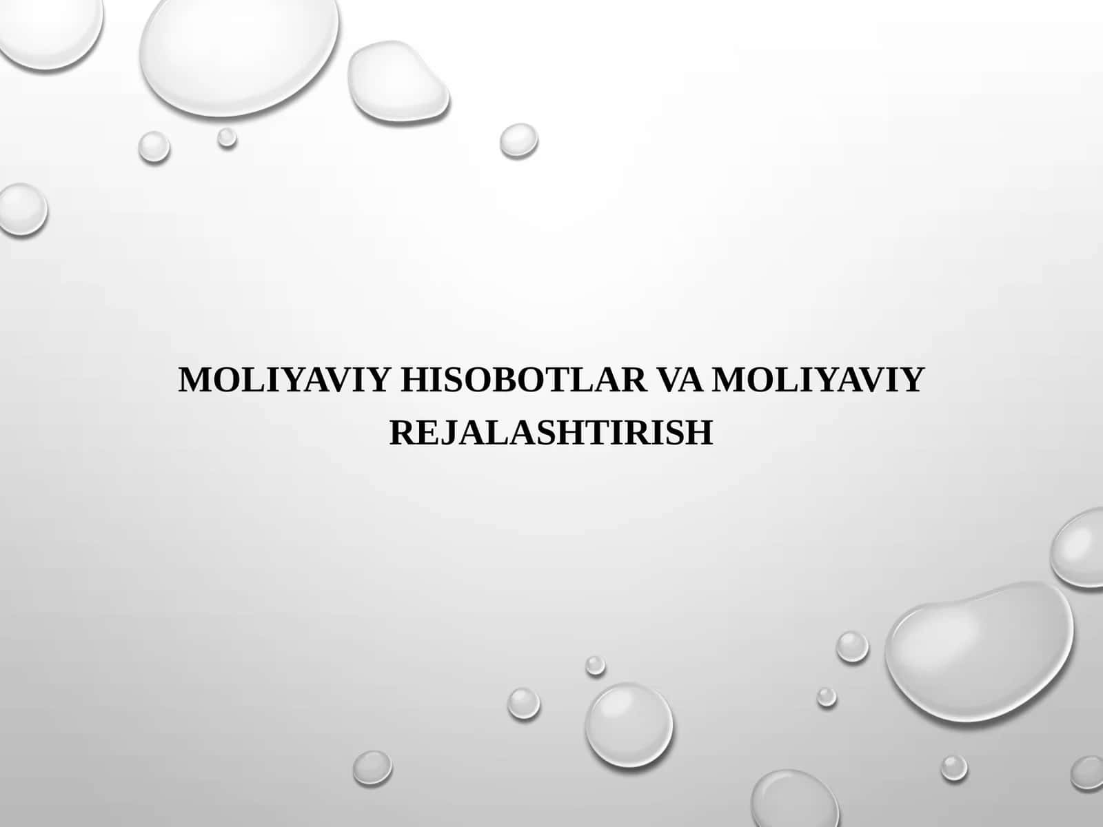 МОЛИЯВИЙ ҲИСОБОТ ВА МОЛИЯВИЙ РЕЖАЛАШТИРИШ