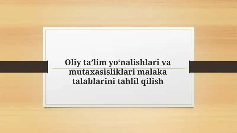 Oliy taʼlim yoʻnalishlari va mutaxassisliklari malaka talablari