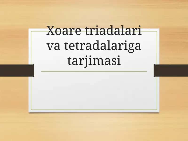 Xoare triadalari va tetradalariga tarjimasi