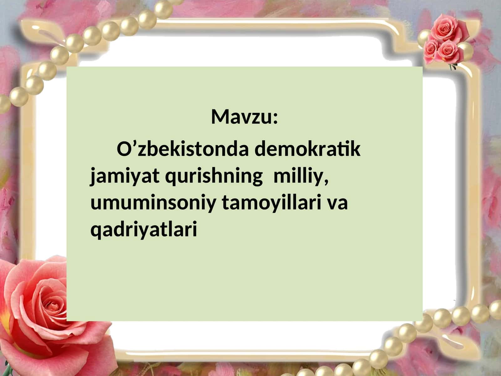 O’zbekistonda demokratik jamiyat qurishning milliy, umuminsoniy tamoyillari va qadriyatlari