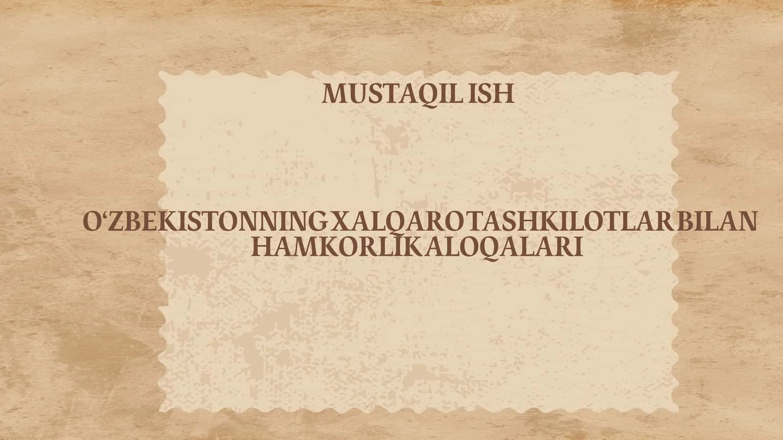 O‘ZBEKISTONNING XALQARO TASHKILOTLAR BILAN HAMKORLIK ALOQALARI