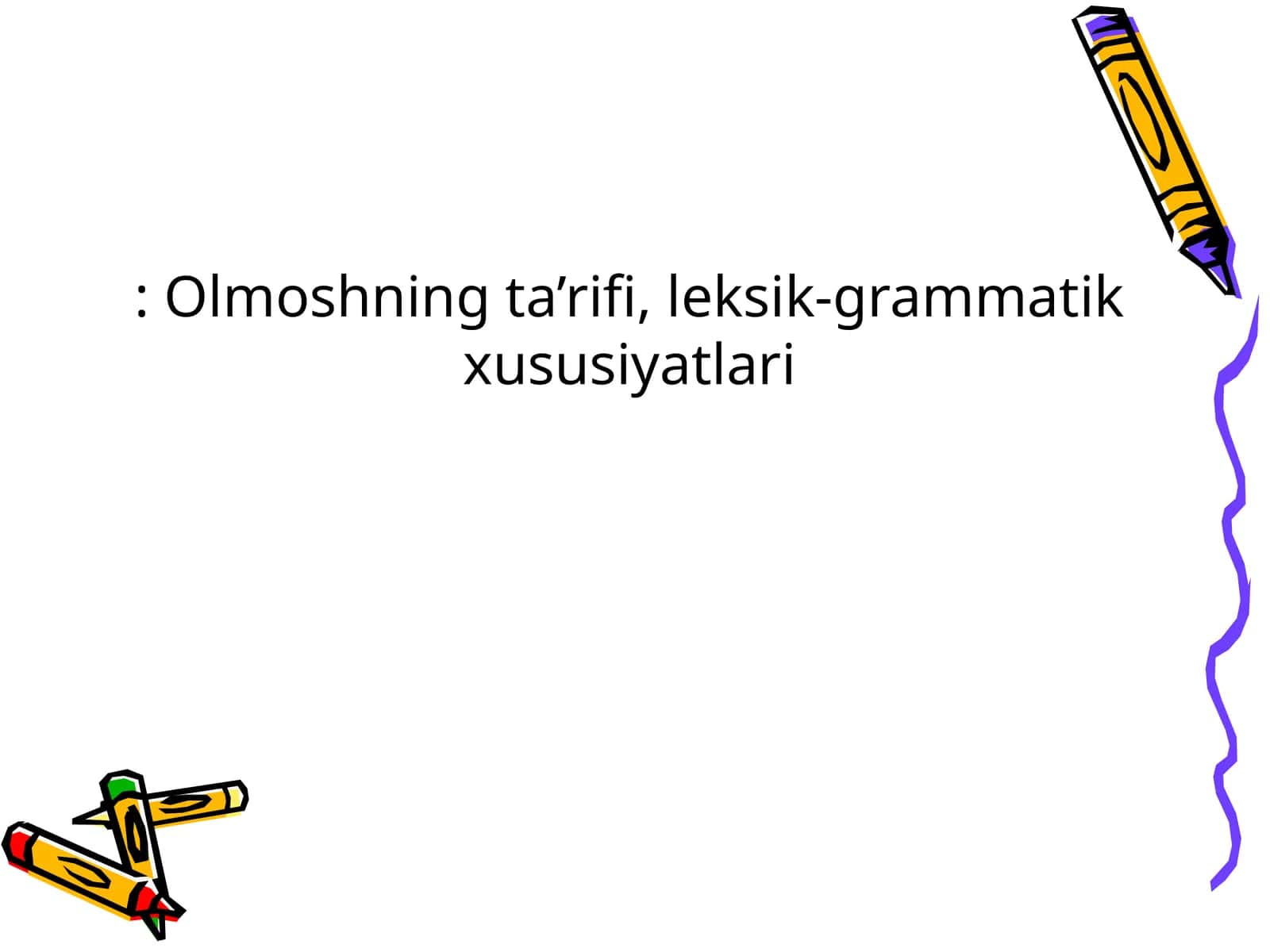 Olmoshning ta’rifi, leksik-grammatik xususiyatlari