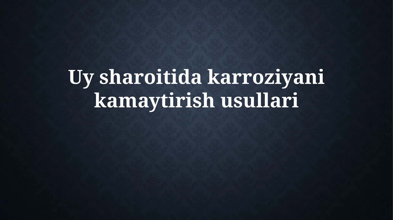 Uy sharoitida karroziyaga qarshi amallar