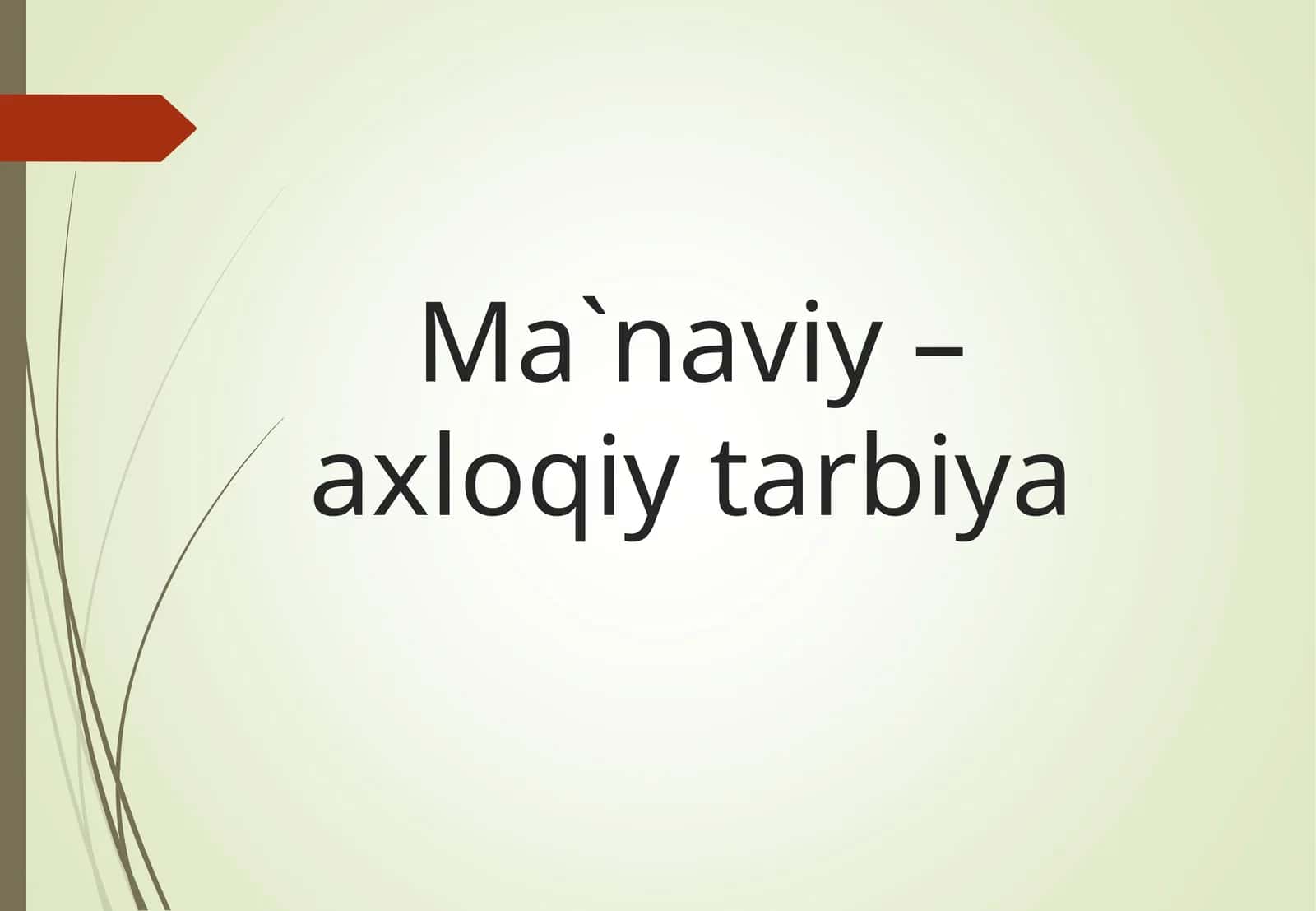 Ma`naviy – axloqiy tarbiya