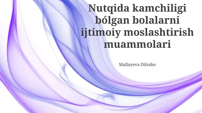 Nutqida kamchiligi bólgan bolalarni ijtimoiy moslashtirish muammolari