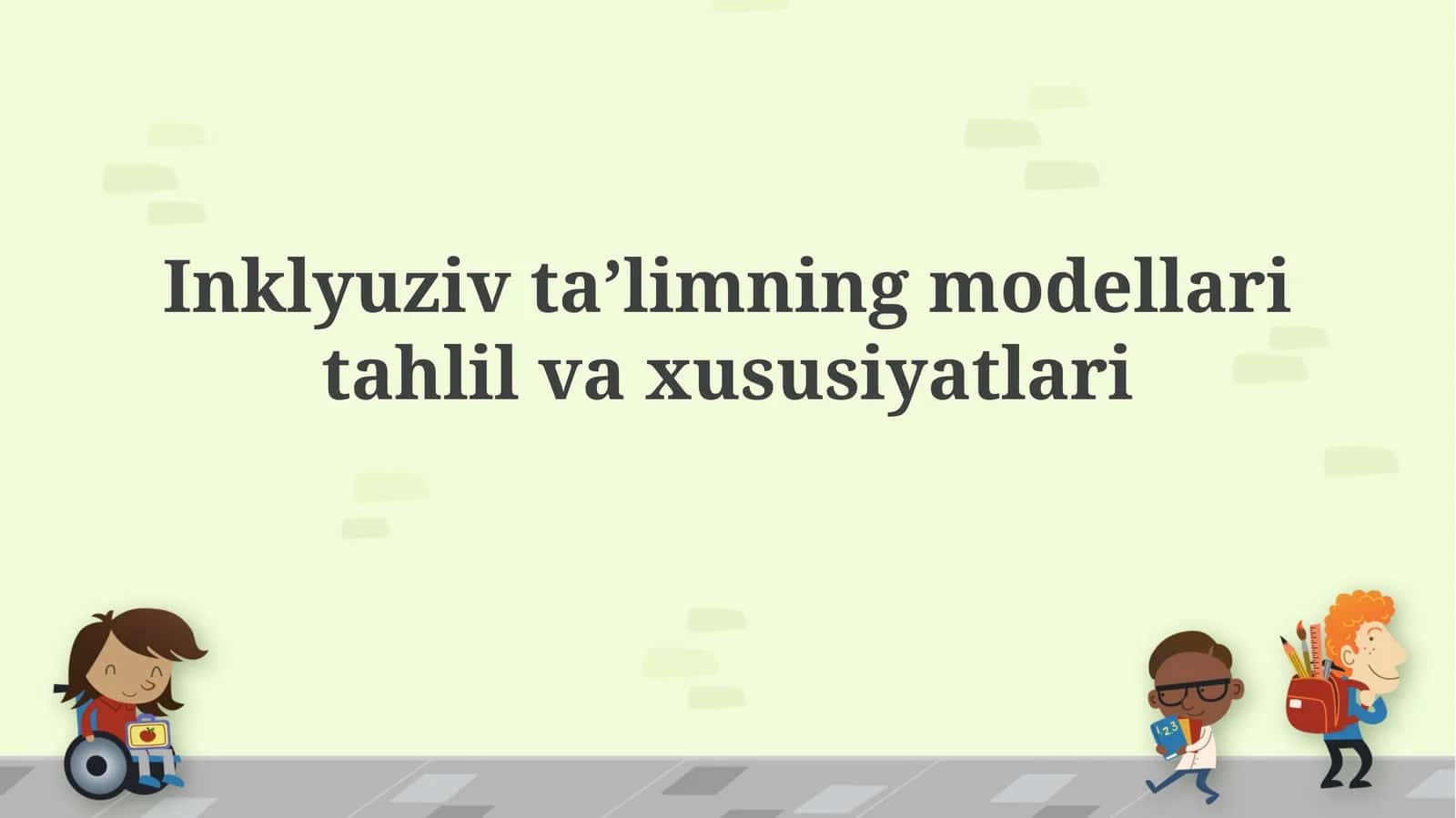Inklyuziv taʼlimning modellari tahlilvaxususiyatlari