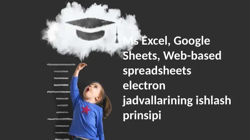 Web-based spreadsheets electron jadvallarining ishlash prinsipi
