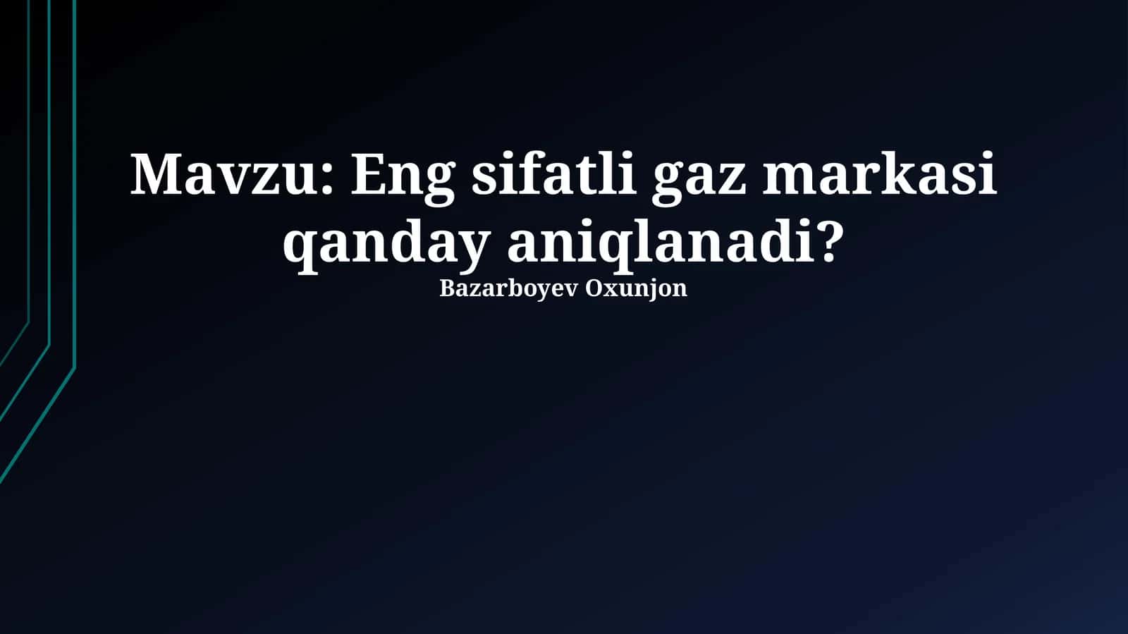 Eng sifatli gaz markasi qanday aniqlanadi?