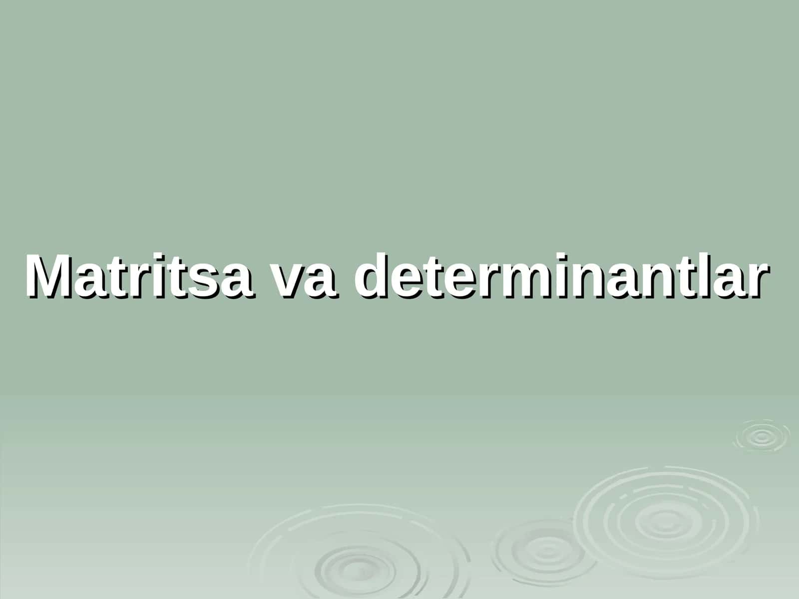 Matritsa vа dеtеrminаntlаr