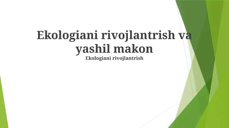 Ekologiani rivojlantrish va yashil makon