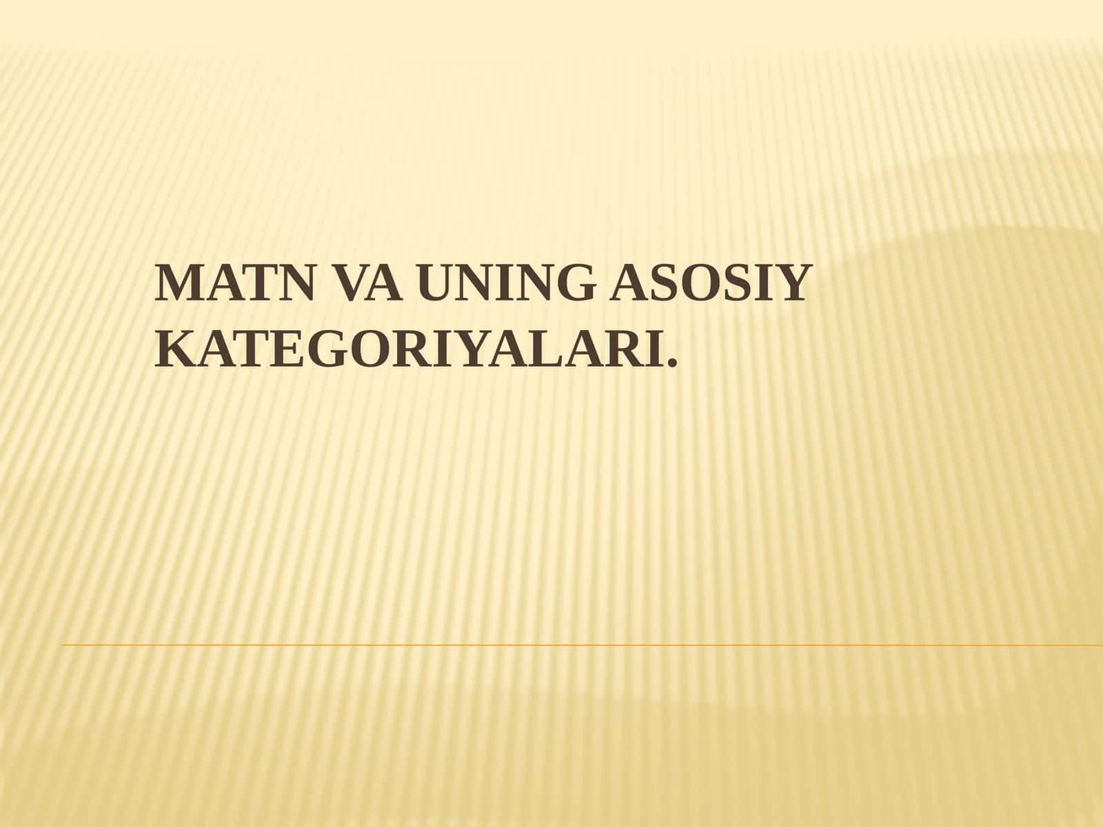 Matn va uning asosiy kategoriyalari.