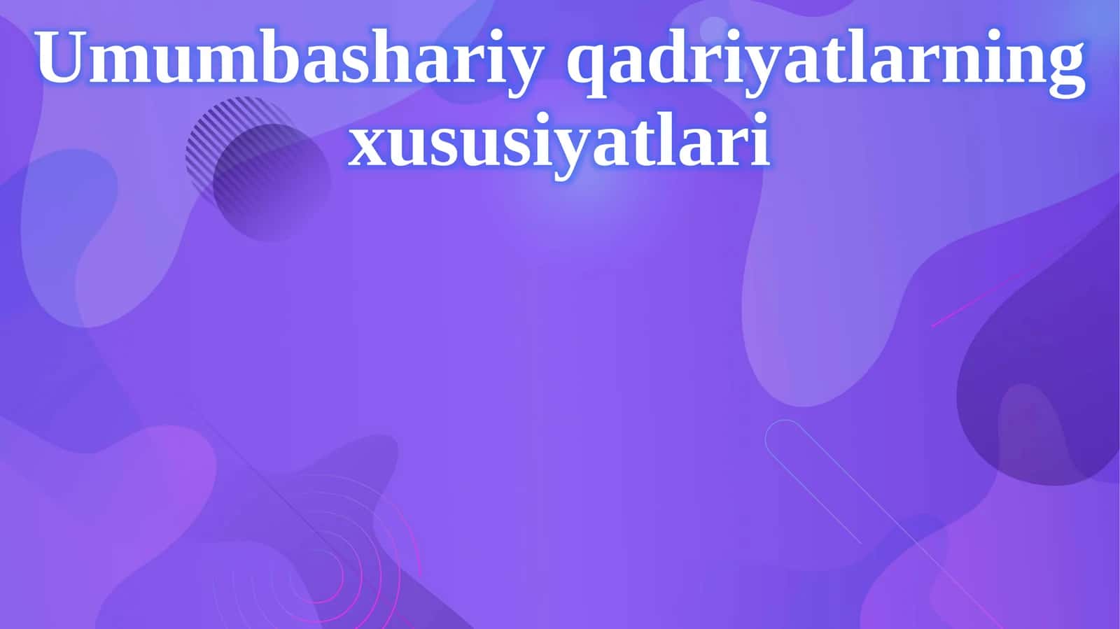 Umumbashariy qadriyatlar ning xususiyatlari