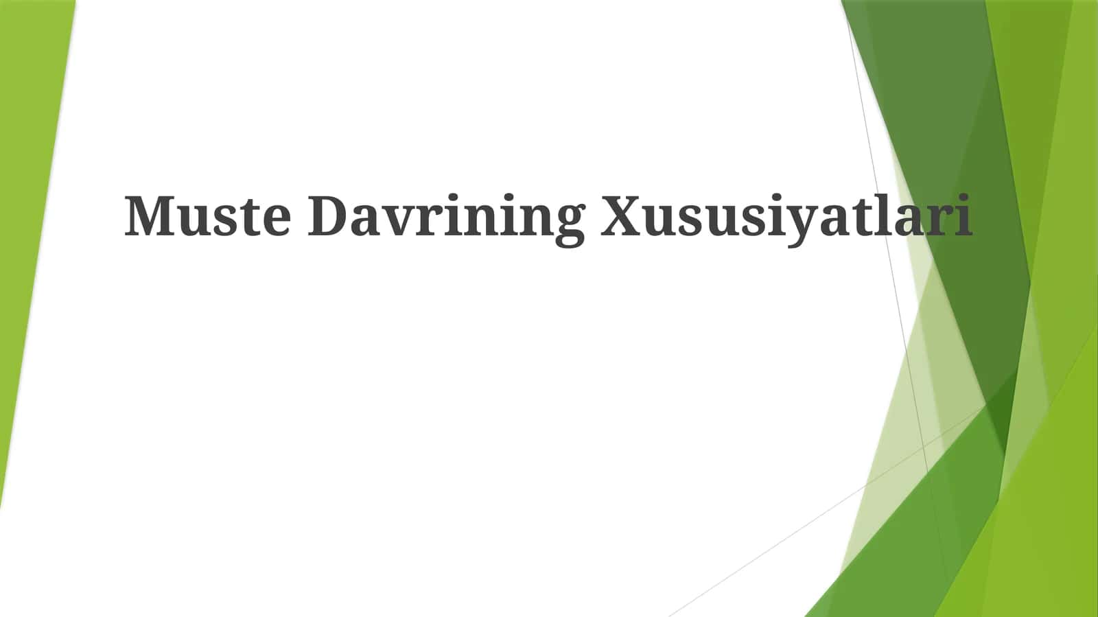 Muste Davrining Xususiyatlari