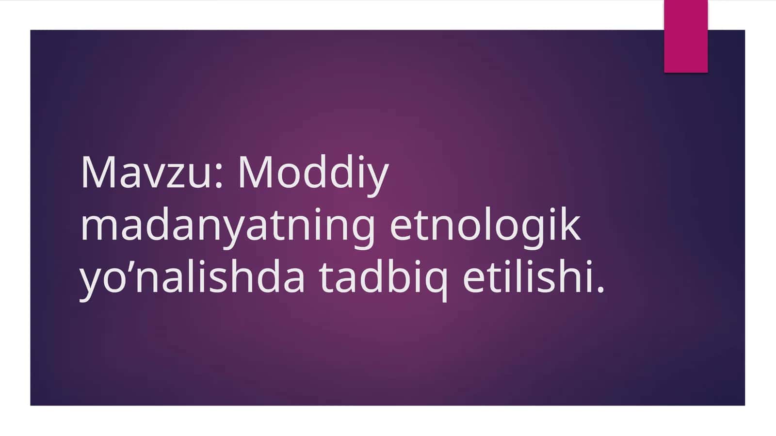 moddiy madanyatning etnologik yo'nalishda tadbiq etilishi 1