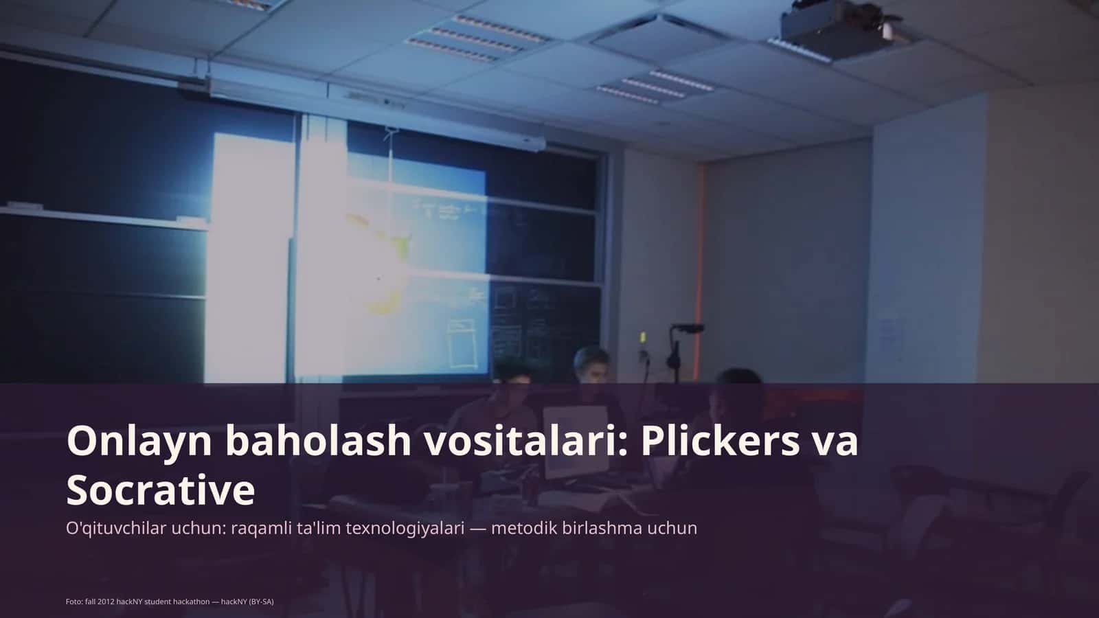 Onlayn baholash vositalari: Plickers va Socrative