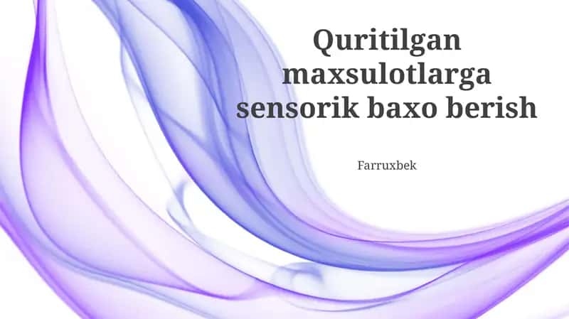 Sensorik baholash: Quritilgan maxsulotlarga sensorik baxo berish