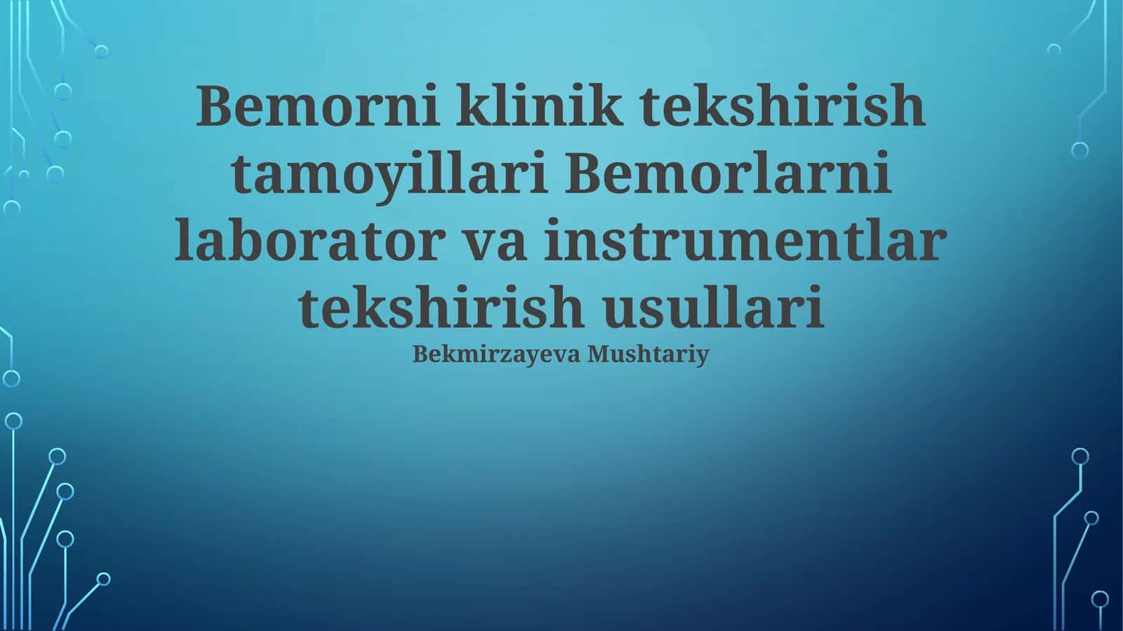 Bemorni klinik tekshirish tamoyillari Bemorlarni laborator va instrumentlar tekshirish usullari