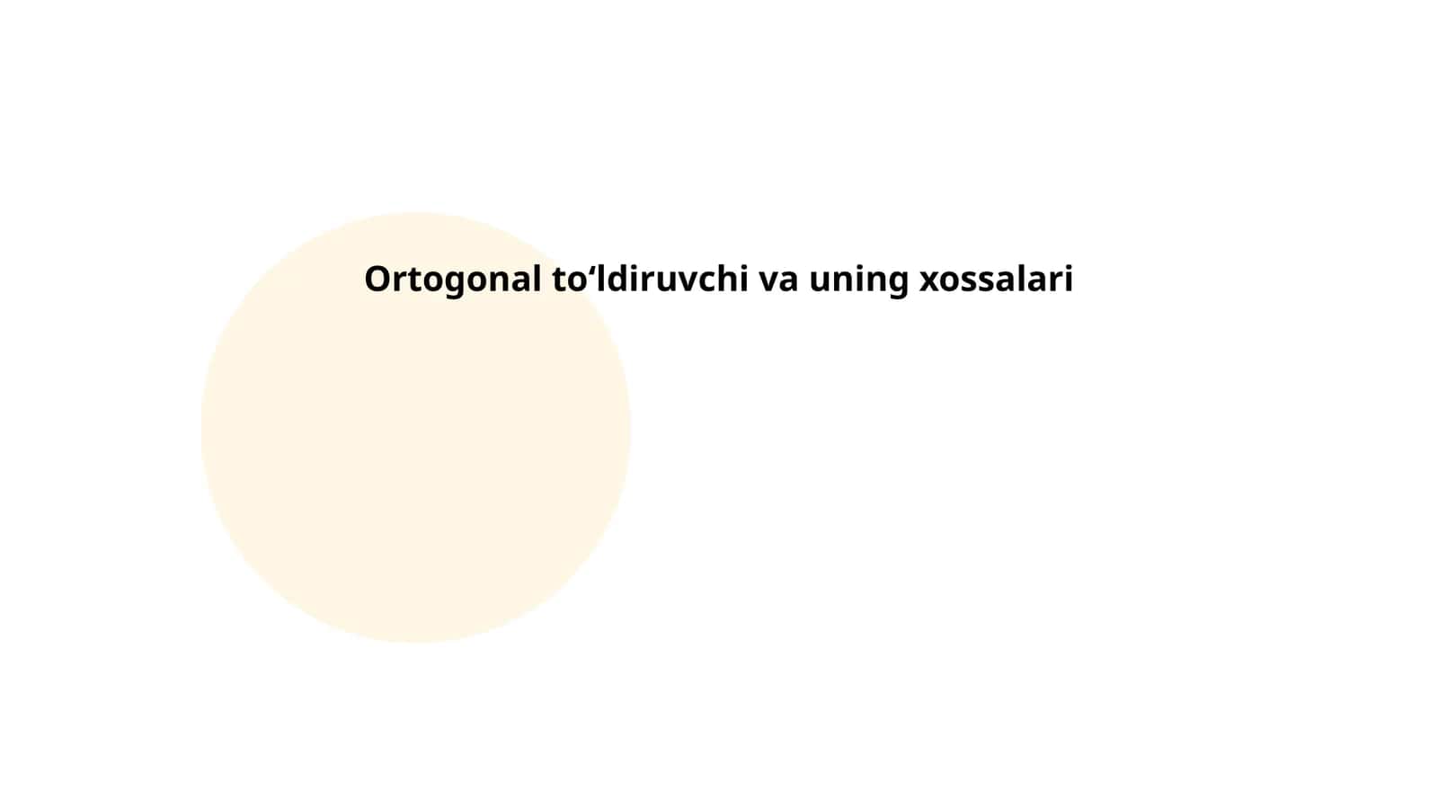Ortogonal toʻldiruvchi va uning xossalari