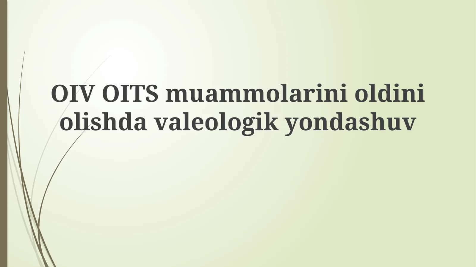 OIV OITSmuammolarinioldiniolishdavaleologikyondashuv