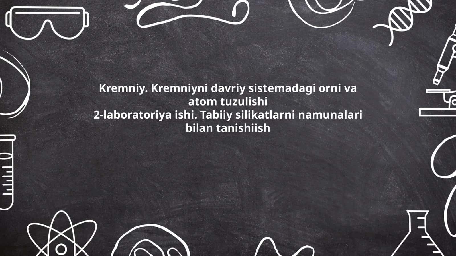 Kremniy. Kremniyni davriy sistemadagi orni va atom tuzulishi