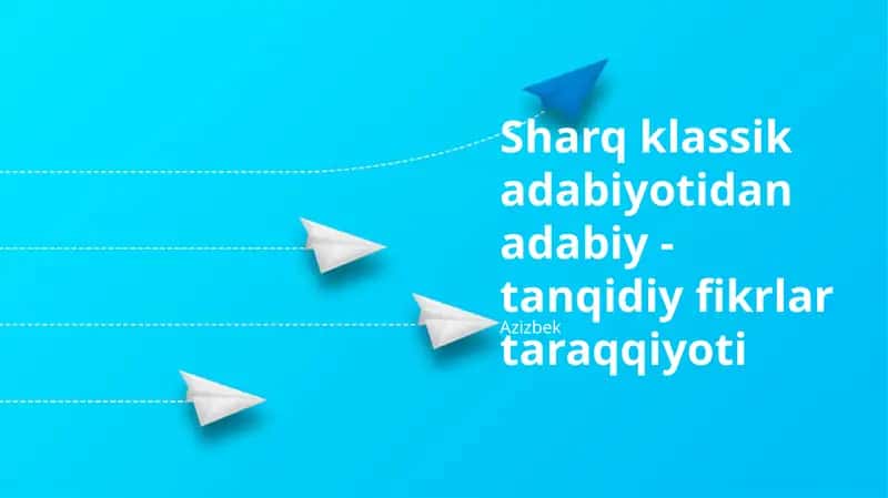 Sharq klassik adabiyotidan adabiy - tanqidiy fikrlar taraqqiyoti