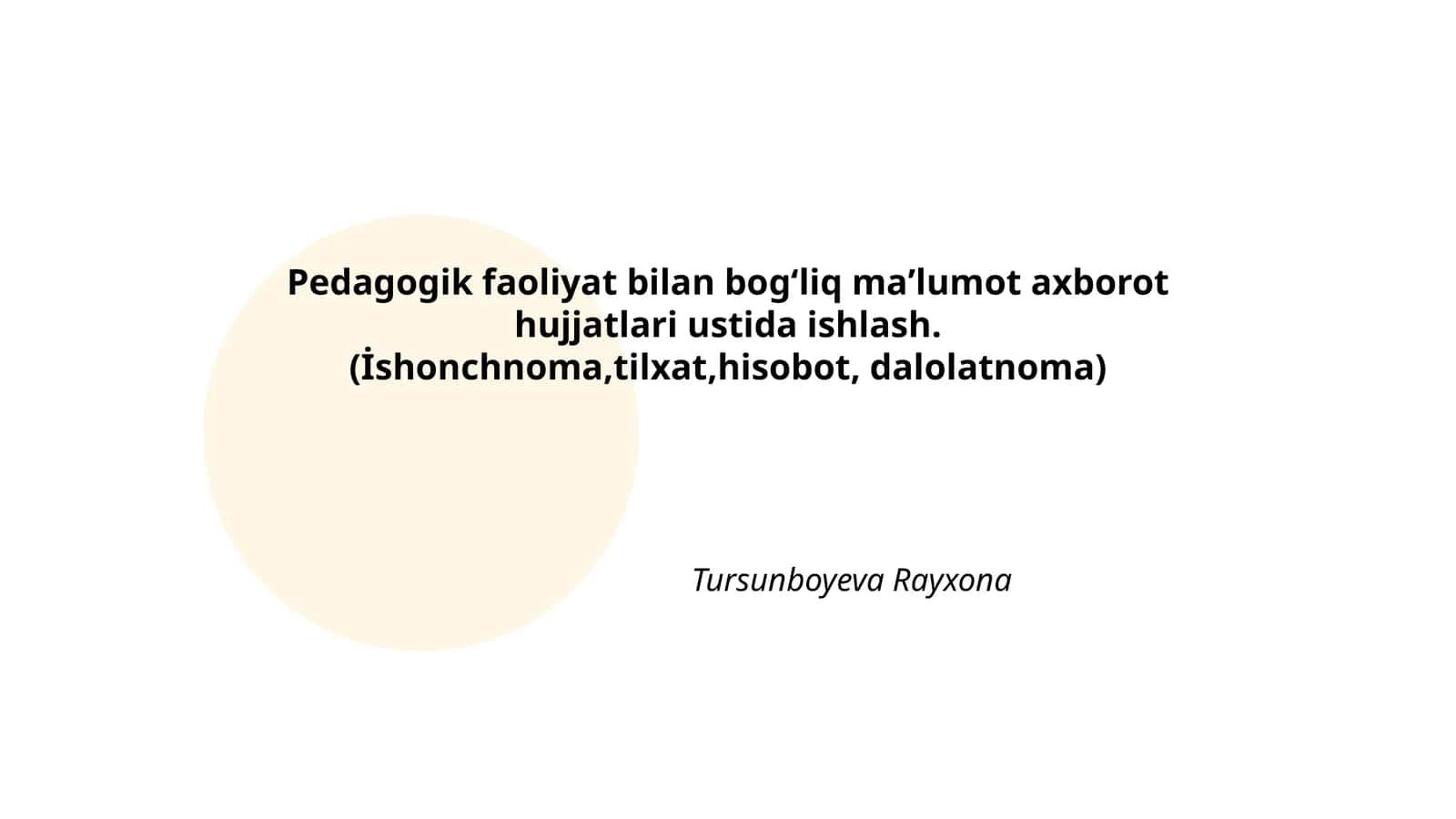Pedagogik faoliyat bilan bogʻliq maʼlumot axborot hujjatlari ustida ishlash