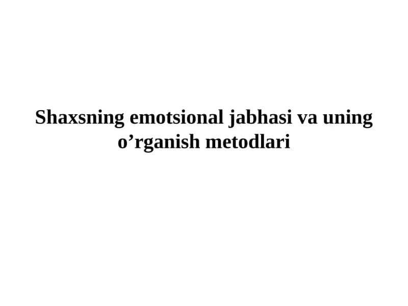 Shaxsning emotsional jabhasi va uning o’rganish metodlari