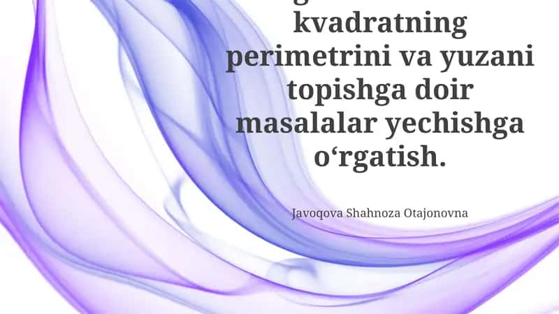 To'g'ri burchak va kvadratning perimetrini va yuzani topishga doir masalalar yechishga o'rgatish
